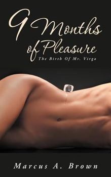 Paperback 9 Months of Pleasure: The Birth of Mr. Virgo Book