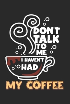 don't talk to me!: Calendar, weekly planner, diary, notebook, book 105 pages in softcover. One week on one double page. For all appointments, notes ... to take down and not forget. For 52 weeks.