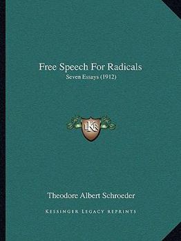 Paperback Free Speech For Radicals: Seven Essays (1912) Book