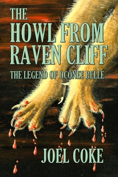 Paperback The Howl From Raven Cliff: The Legend of Oconee Belle Book