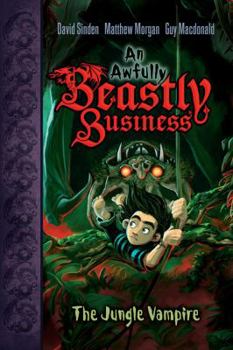 The Jungle Vampire: An Awfully Beastly Business - Book #4 of the An Awfully Beastly Business