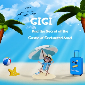 Paperback GIGI And the Secret of the Castle of Enchanted Sand Book