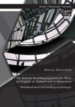 Paperback Die deutsche Beschäftigungspolitik für Ältere im Vergleich zu Finnland und Großbritannien: Bestandsaufnahme und Handlungsempfehlungen [German] Book