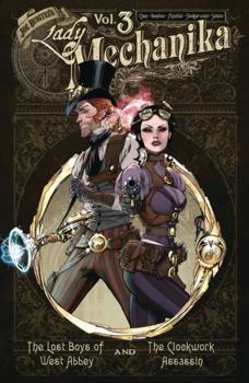 Lady Mechanika, Vol. 3: The Lost Boys of West Abbey and The Clockwork Assassin