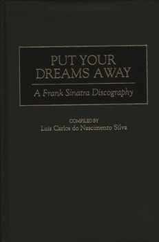 Hardcover Put Your Dreams Away: A Frank Sinatra Discography Book