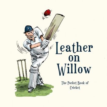 Hardcover Leather on Willow: The Pocket Book of Cricket Book