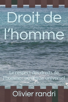 Paperback Droit de l'homme: Le respect des droits de l'homme: un devoir universel [French] Book