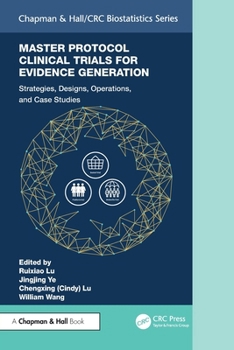 Paperback Master Protocol Clinical Trials for Evidence Generation: Strategies, Designs, Operations, and Case Studies Book