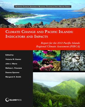 Paperback Climate Change and Pacific Islands: Indicators and Impacts: Report for the 2012 Pacific Islands Regional Climate Assessment (PIRCA) Book