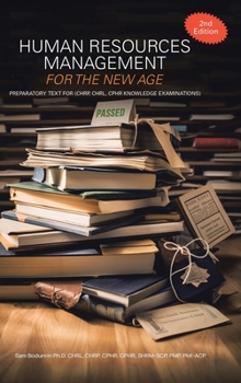 Hardcover Human Resources Management for the New Age: Preparatory Text for (CHRP, CHRL, CPHR Knowledge Examinations) Book