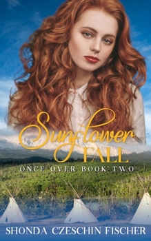 Sunflower Fall: Once Over Series, Book 2 - Book #2 of the Once Over