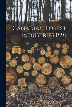 Paperback Canadian Forest Industries 1891 Book