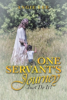 Paperback One Servant's Journey: Just Do It! Book