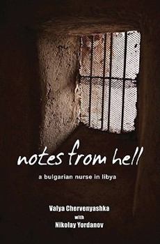 Paperback Notes from Hell: A Bulgarian Nurse in Libya Book