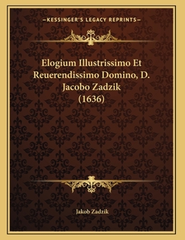 Paperback Elogium Illustrissimo Et Reuerendissimo Domino, D. Jacobo Zadzik (1636) [Latin] Book