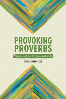 Paperback Provoking Proverbs: Wisdom and the Ten Commandments Book