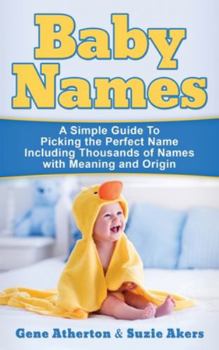 Hardcover Baby Names: A Simple Guide to Picking the Perfect Name Including Thousands of Names with Meaning and Origin Book