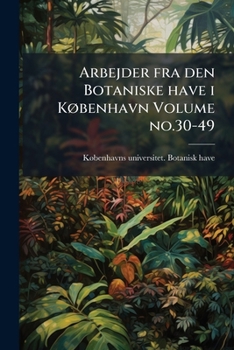 Paperback Arbejder fra den Botaniske have i København Volume no.30-49 [Danish] Book
