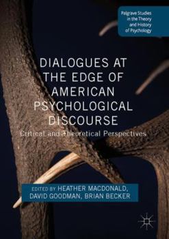 Hardcover Dialogues at the Edge of American Psychological Discourse: Critical and Theoretical Perspectives Book