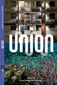 Paperback Union: 50 Years of Writing from Singapore and 15 Years of Drunken Boat Book