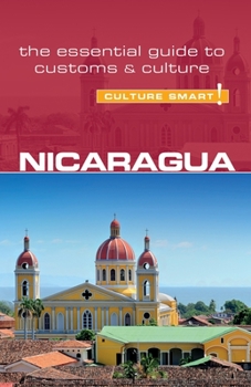 Nicaragua - Culture Smart!: The Essential Guide to Customs  Culture - Book  of the Culture Smart!