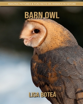 Paperback Barn Owl: Amazing Pictures & Fun Facts on Animals in Nature Book