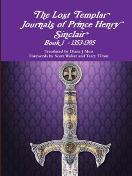 Paperback The Lost Templar Journals of Prince Henry Sinclair Book 1 - 1353-1395 Book