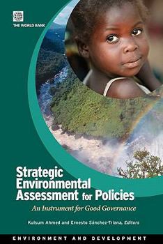 Strategic Environmental Assessment for Policies: An Instrument for Good (Directions in Development)