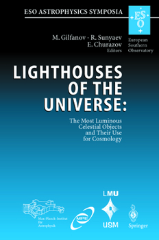 Paperback Lighthouses of the Universe: The Most Luminous Celestial Objects and Their Use for Cosmology: Proceedings of the Mpa/Eso/Mpe/Usm Joint Astronomy Confe Book