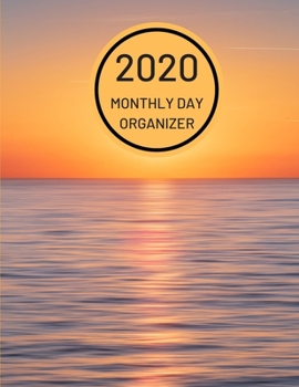 Paperback 2020 Monthly Day Organizer: Calendar Planner - Which Will Make Your Day Easier! (To Do List, Daily Meal Planner, Reminders), Organizer (150 pages Book