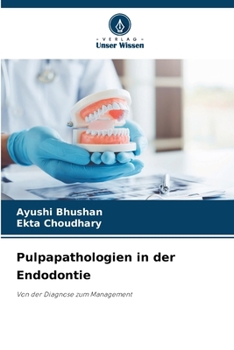 Pulpapathologien in der Endodontie