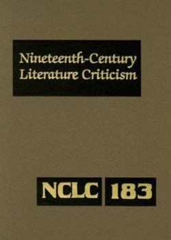 Hardcover Nineteenth-Century Literature Criticism: Excerpts from Criticism of the Works of Nineteenth-Century Novelists, Poets, Playwrights, Short-Story Writers Book