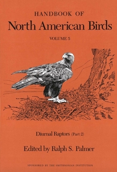 Handbook of North American Birds: Volume 5, Diurnal Raptors (Part 2) (Handbook of North American Birds)