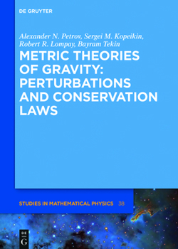Hardcover Metric Theories of Gravity: Perturbations and Conservation Laws Book