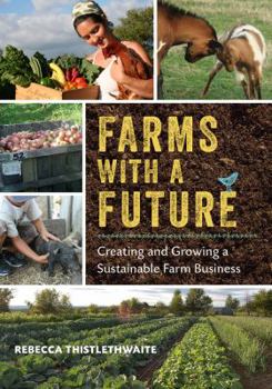 Paperback Farms with a Future: Creating and Growing a Sustainable Farm Business Book