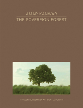 Paperback Amar Kanwar: The Sovereign Forest Book