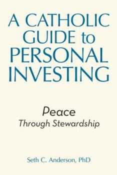 Paperback A Catholic Guide to Personal Investing: Peace Through Stewardship Book