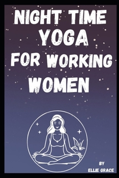 Night Time Yoga For working Women: Deep Relaxation: Yoga Nitra: Self-Care Ritual :gentle Stretches