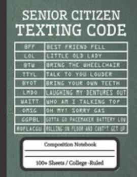 Paperback Senior Citizen Texting Code: Composition Notebook for Seniors Book