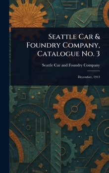 Hardcover Seattle Car & Foundry Company, Catalogue No. 3 Book