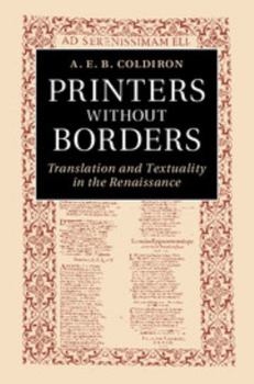 Hardcover Printers Without Borders: Translation and Textuality in the Renaissance Book