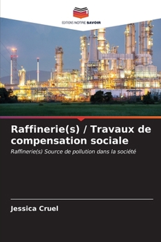 Paperback Raffinerie(s) / Travaux de compensation sociale [French] Book