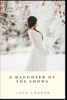 Paperback A Daughter of the Snows illustrated Book
