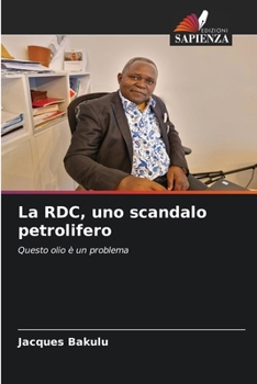 La RDC, uno scandalo petrolifero (Italian Edition)