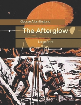 The Afterglow: Large Print