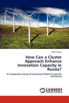 Paperback How Can a Cluster Approach Enhance Innovation Capacity in Russia? Book