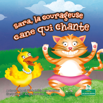 Paperback Sara, La Courageuse Cane Qui Chante (Sara, the Brave, Singing Duck) [French] Book