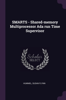 Paperback SMARTS - Shared-memory Multiprocessor Ada run Time Supervisor Book