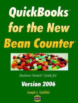 Paperback Quickbooks for the New Bean Counter: Business Owners' Guide for Version 2006 Book