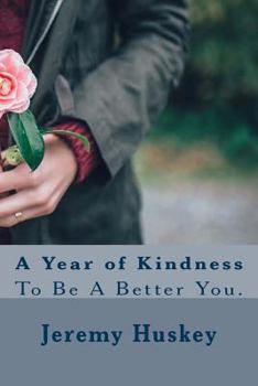 Paperback A Year of Kindness: To Be A Better You. Book